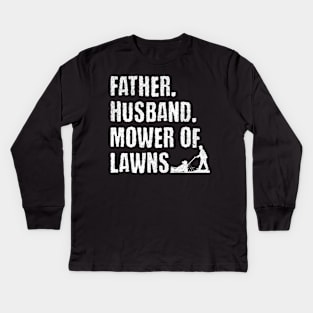 Father, Husband, Mower of Lawns Kids Long Sleeve T-Shirt